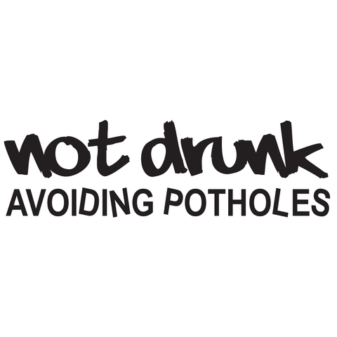 Not drunk avoiding potholes decal vinyl sticker