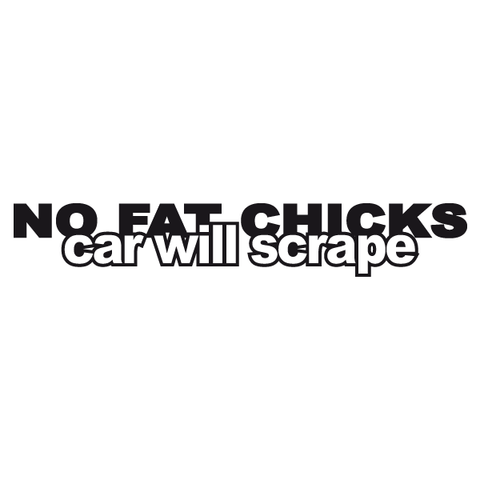No fat chicks car will scrape JDM decal vinyl sticker