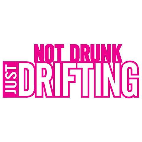 Not drunk, just drifting JDM decal vinyl sticker