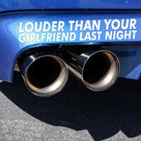 Louder Than Your Girlfriend Bumper Sticker