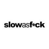 Slow As FCK V1 Sticker Decal